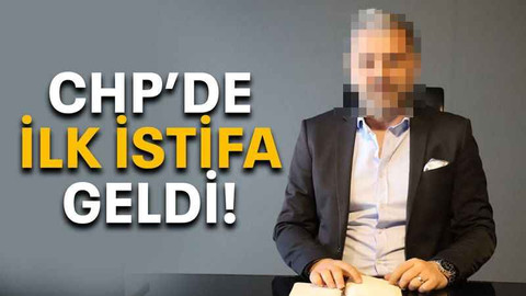 CHP’de ilk istifa geldi!